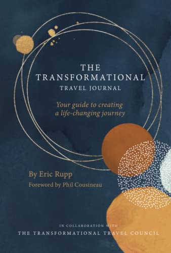 The Transformational Travel Journal: Your guide to creating a lif...