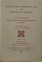 Furniture, Works of Art and Decorative Objects, From the Collections of The Metropolitan Museum of Art, Part 1, March 22-24, 1956, Sale 1661 B004LU0PMS Book Cover