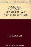 CURRENT BIOGRAPHY YEARBOOK 1976 With Index 1971-1976 B000NYC0WE Book Cover