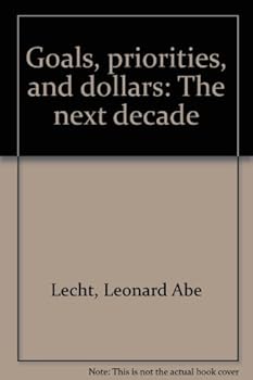 Paperback Goals, Priorities, and Dollars; the Next Decade Book