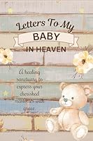 Letters to My Baby in Heaven, Loss of Child, Memory Book, Grief and Loss, Blank-Lined Journal 1649443420 Book Cover