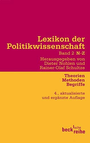 Lexikon der Politikwissenschaft Bd. 2: N-Z: Theorien, Methoden, Begriffe Lexikon der Politikwissenschaft Bd. 2: N-Z: Theorien, Methoden, Begriffe