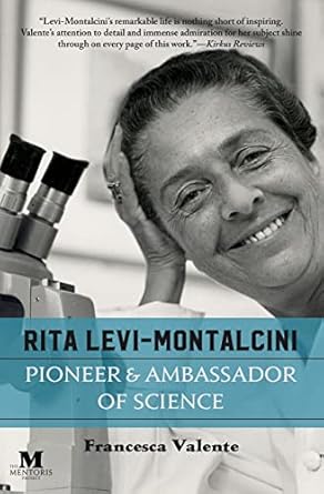 Rita Levi-Montalcini: Pioneer & Ambassador of Science: Valente