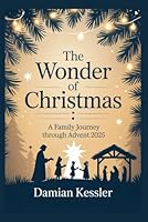 The Wonder of Christmas: A Family Journey through Advent 2025 B0G3369RH3 Book Cover