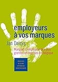 Employeurs à vos marques: Marques d'employeur des plus grandes entreprises en Belgique