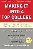Making It into a Top College, 2nd Edition: 10 Steps to Gaining Admission to Selective Colleges and Universities (Greene's Guides)