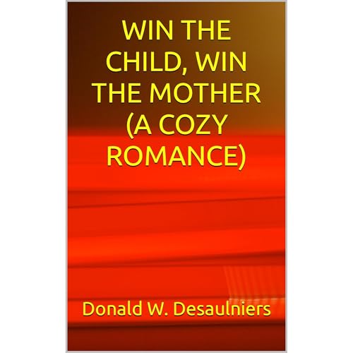 WIN THE CHILD, WIN THE MOTHER (A COZY ROMANCE) -- Donald W. Desaulniers episode artwork