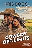  Cowboy Off-Limits: A Secret Baby Cowboy Romance (The Accidental Billionaire Cowboys Book 4) (English Edition)