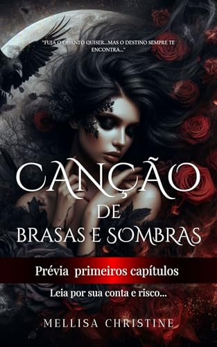 PRÉVIA de Canção de Brasas e Sombras : Uma prévia dos primeiros capítulos (De Brasas e Cinzas)