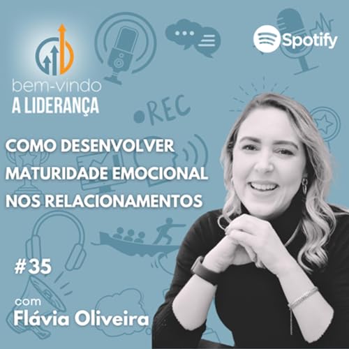#35 - Como desenvolver maturidade emocional nos relacionamentos!