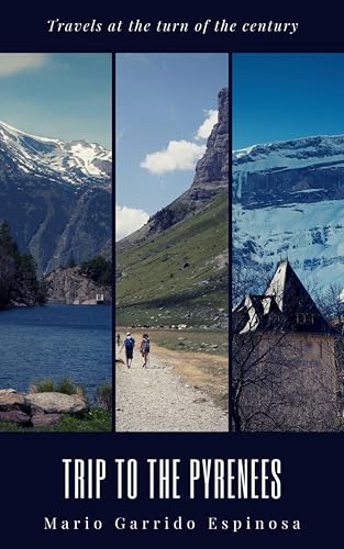 Travels at the turn of the century: TRIP TO THE PYRENEES (English Edition)