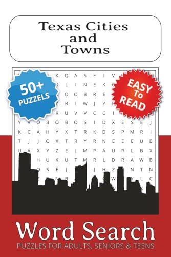 Texas Cities and Towns Word Search Puzzle Book: Word Searches with Easy to Read Print about Texas Cities and Towns, Travel, Exploration and More | 6x9 ... Gift for Vacations, Holidays and Relaxation