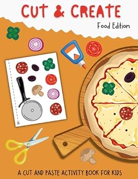 Paperback Cut And Create: Food Edition- A Cut And Paste Activity Book For Kids Book