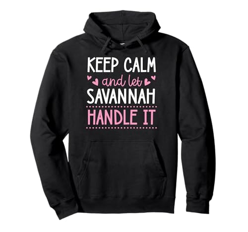 Keep Calm And Let Savannah Handle It Chill �t�@�[�X�g�l�[�� �p�[�J�[