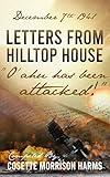  December 7, 1941 – Letters from Hilltop House: \