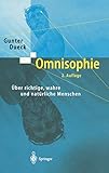  Omnisophie: Über richtige, wahre und natürliche Menschen