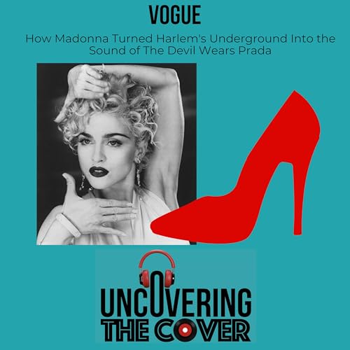 Vogue, the Song that Covered a Culture and Soundtracked The Devil Wears Prada