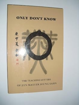 Paperback Only Don't Know: The Teaching Letters of Zen Master Seung Sahn. Book
