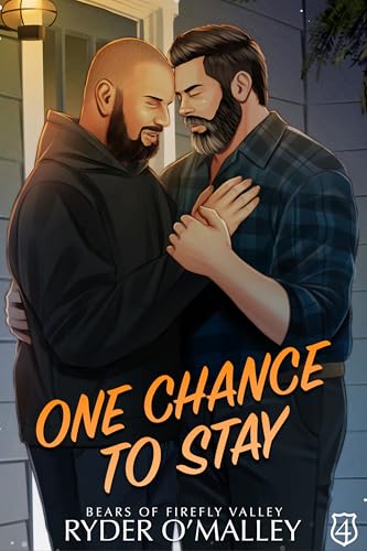 One Chance to Stay: A MM Small-Town Grumpy/Sunshine Romance (Bears of Firefly Valley Book 4)