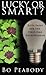 Lucky Or Smart?: Fifty Pages for the First-Time Entrepreneur