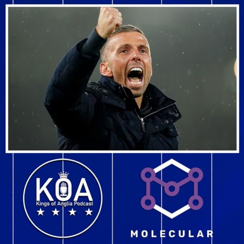 635: Kings of Anglia - Our verdict as Town close in on their new manager