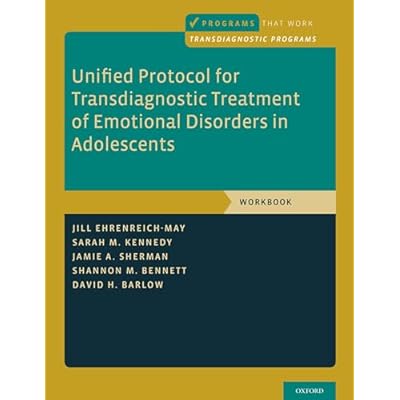Unified Protocol for Transdiagnostic Treatment of Emotional Disorders in Adolescents