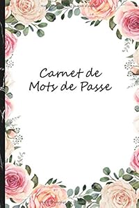 Livres Couvertures de Carnet de mots de passe: Pour garder vos identifiants et mots de passe Internet en sécurité - Index répertoire - Format pratique - Grande taille de caractères