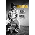 #NeverGiveUp: A Memoir of Baseball and Traumatic Brain Injury