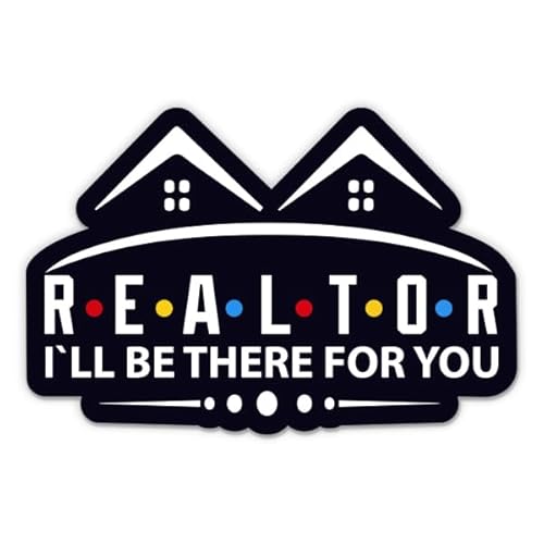 Realtor I'll Be There for You Stickers - 2 Pack - Waterproof Vinyl for Car, Phone, Water Bottle, Laptop - Real Estate Decals (2-Pack)