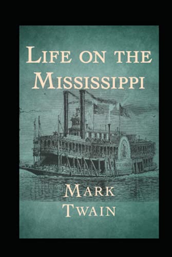 Life On The Mississippi by Mark Twain annotated... B09H96X6YP Book Cover