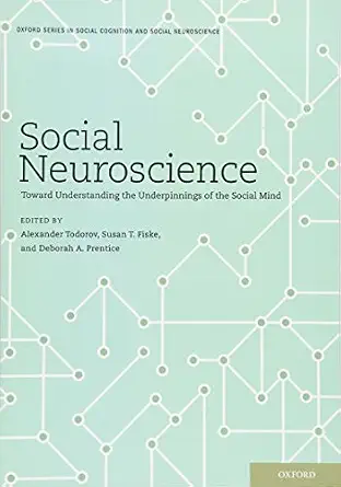 Social Neuroscience: Toward Understanding the Underpinnings of the Social Mind Social Neuroscience: Toward Understanding the Underpinnings of the Social Mind book cover