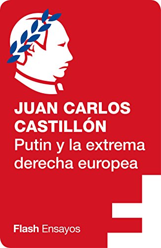 Putin y la extrema derecha europea (Colección Endebate) Putin y la extrema derecha europea (Colección Endebate)