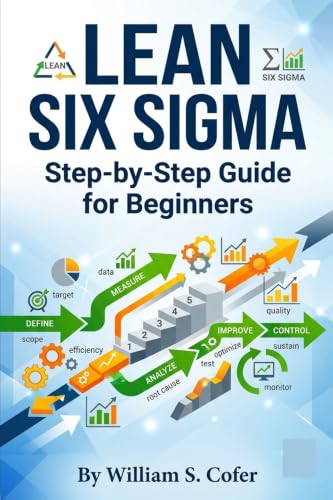 Lean Six Sigma: Step-by-Step Guide for Beginners