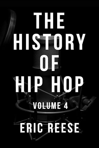 The History of Hip Hop: Volume Four