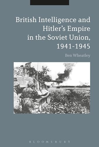 British Intelligence and Hitler's Empire in the Soviet Union, 1941-1945