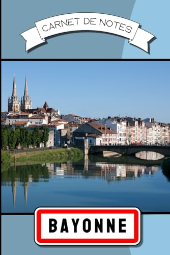 Carnet de notes Bayonne | Pyrénées Atlantiques 64: 100 pages lignées avec illustrations