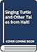 Singing Turtle and Other Tales from Haiti