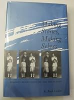 Making Stories, Making Selves: Feminist Reflections on the Holocaust (The Helen Hooven Santmyer Prize in Women's Studies) 0814205836 Book Cover