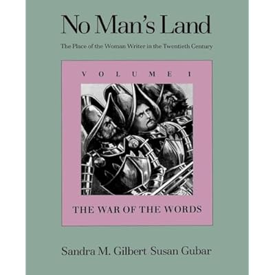 No Man's Land: The War of the Words, Volume 1: The Place of the Woman Writer in the Twentieth Century, Volume 1