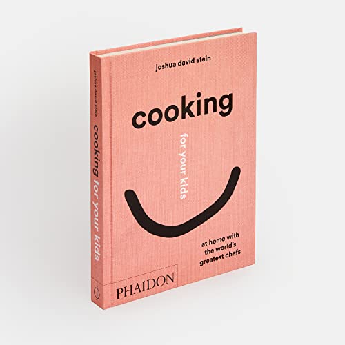Cooking for Your Kids: At Home with the World's Greatest Chefs