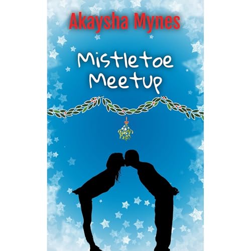 Mistletoe Meetup Audiolibro Por Akaysha Mynes arte de portada