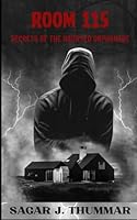 Room 115: Secrets of the Haunted Orphanage B0F5WC564F Book Cover