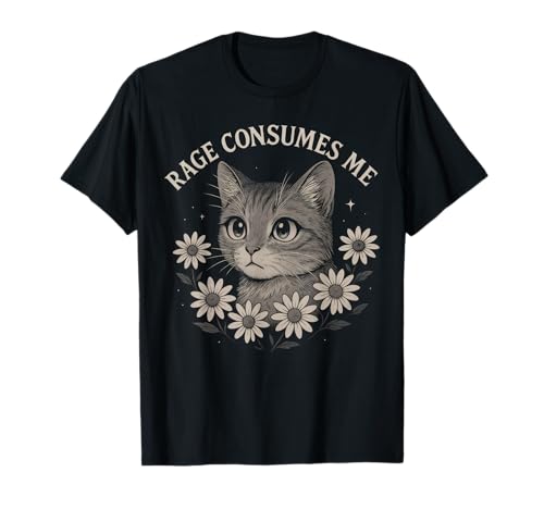 Rage Consumes Me Funny Cat Meme T-Shirt