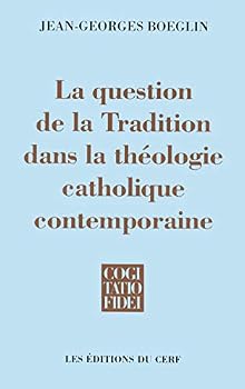 Paperback LA QUESTION DE LA TRADITION DANS LA THÉOLOGIE CATHOLIQUE CONTEMPORAINE [French] Book