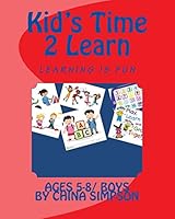 Kid's Time 2 Learn: Ages 5-8/Boy's 1494790211 Book Cover
