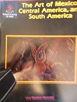 The Art of Mexico, Central America, and South America 0825123364 Book Cover