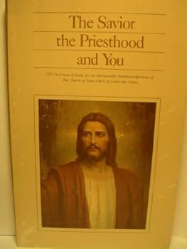 Paperback The Savior The Priesthood and You Book