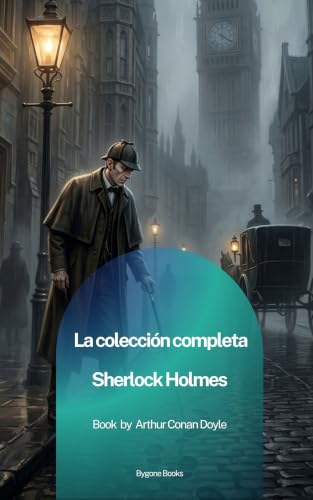 La colección completa Sherlock Holmes (Spanish Edition)