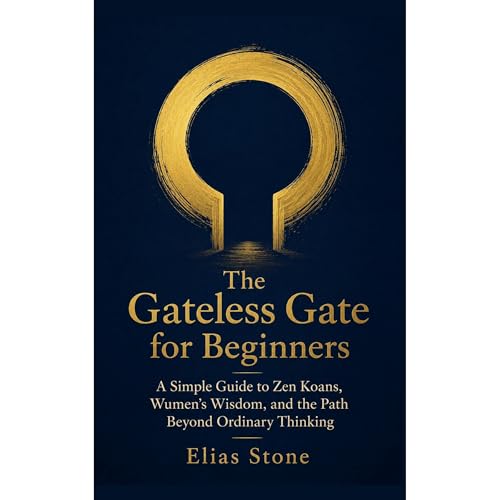 The Gateless Gate for Beginners Audiobook By Elias Stone cover art