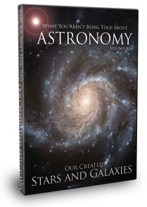 What You Aren't Being Told About Astronomy Volume 2: Our Created Stars & Galaxies - //coolthings.us